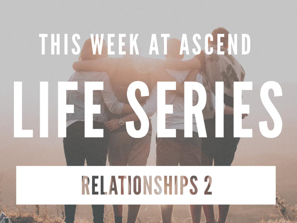 Life Issues - Relationships 2