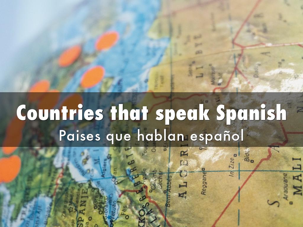 Countries that speak Spanish