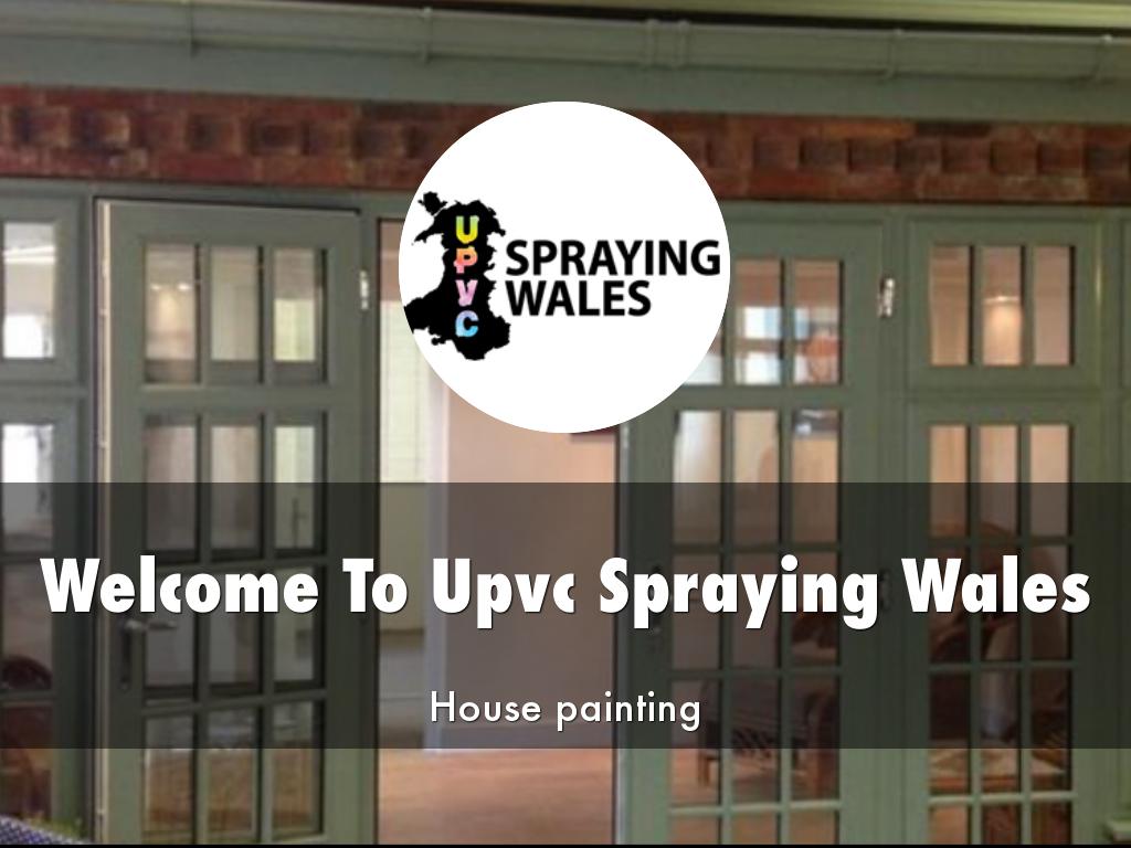 Upvc Spraying Wales Presentation by Pabitra Mohan