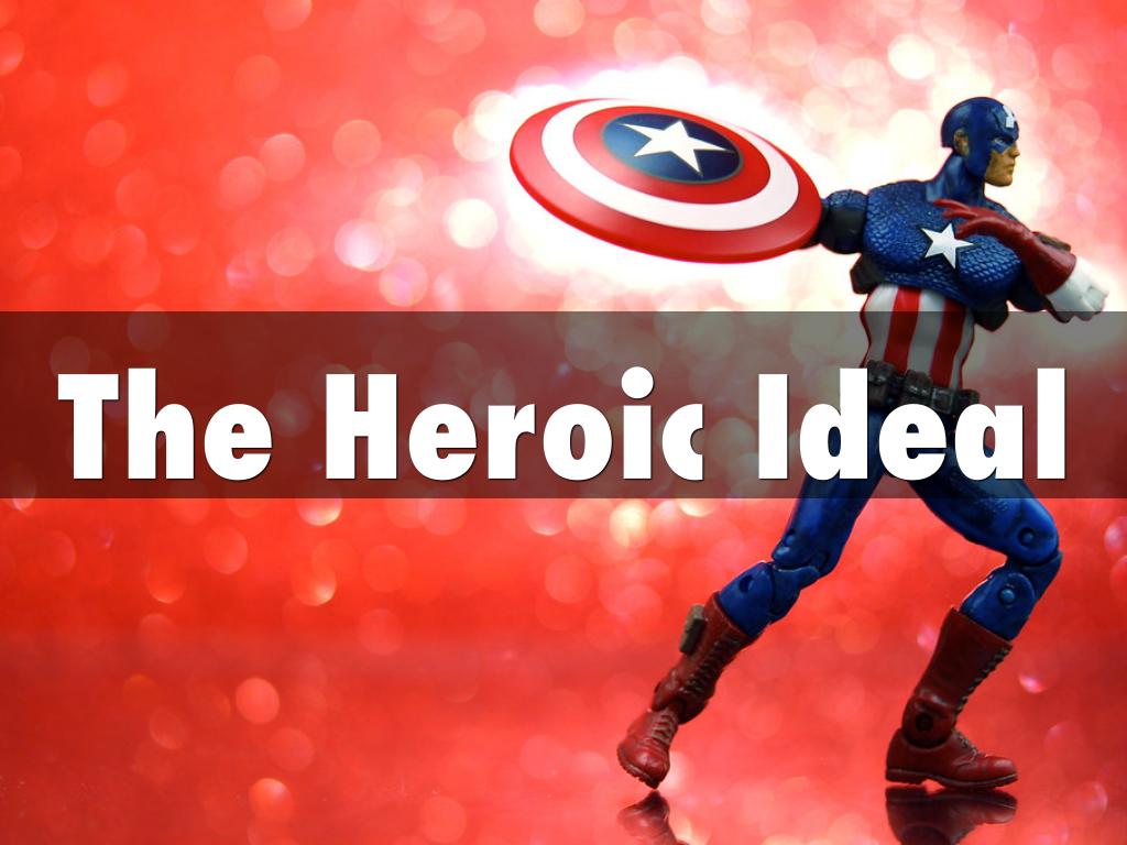 The Heroic Ideal