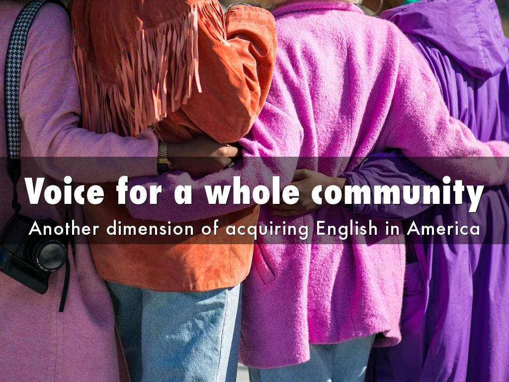 Voice for a whole community