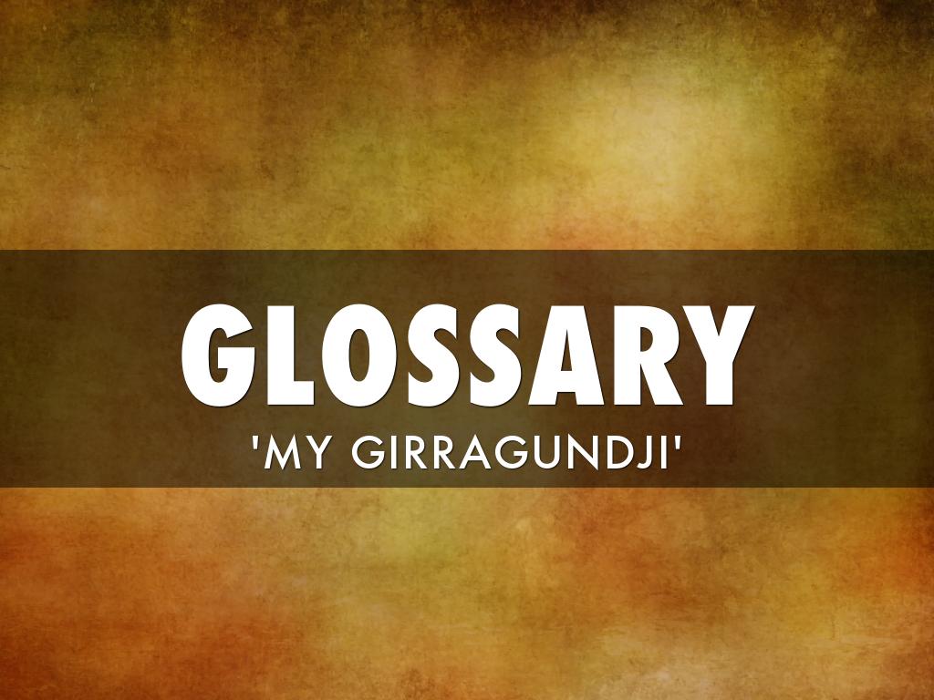 My Girragundji Glossary EDITED
