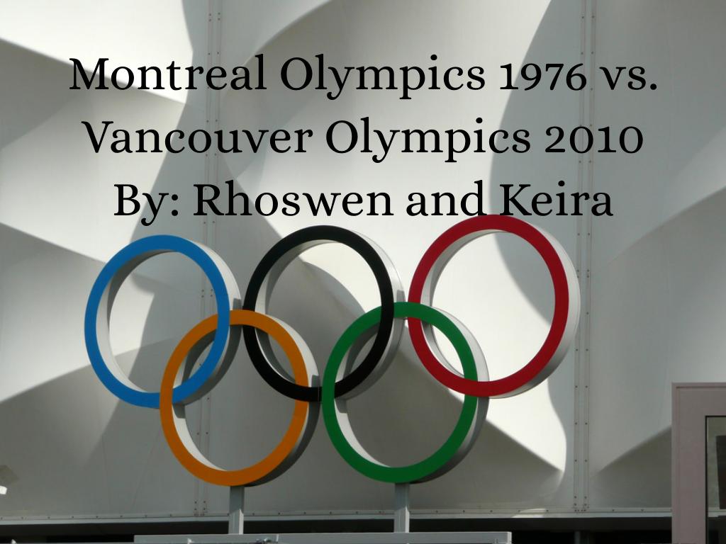 Montreal Olympics 1976 vs. Vancouver Olympics 2010