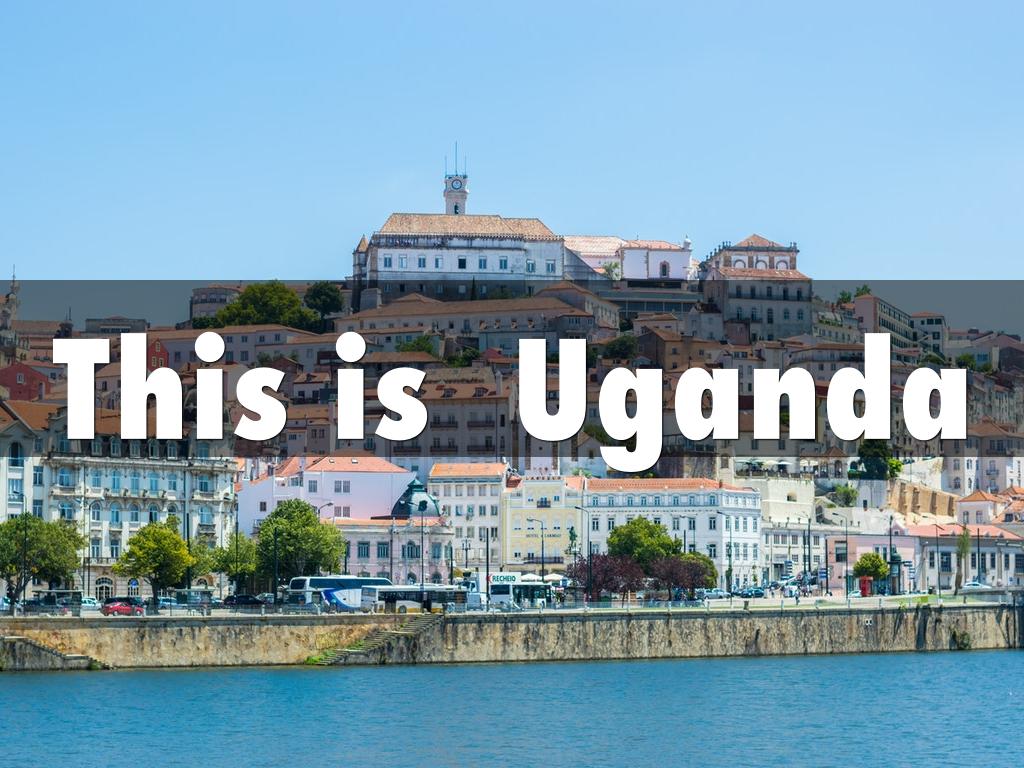 This is  Uganda