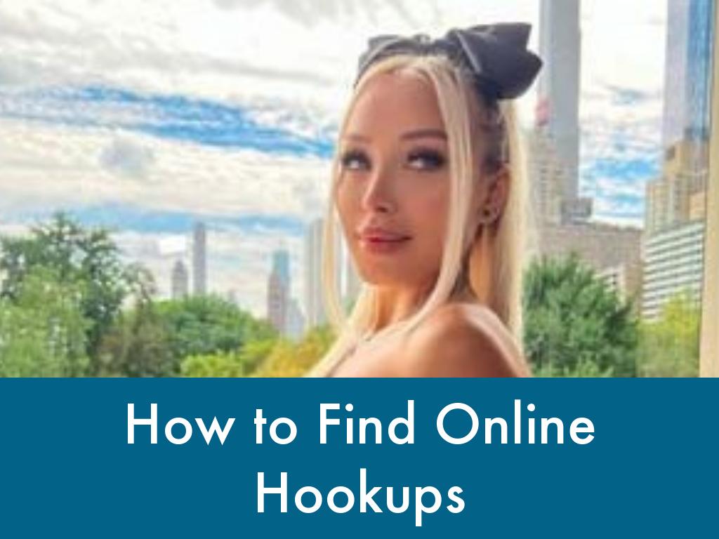 How to Find Online Hookups