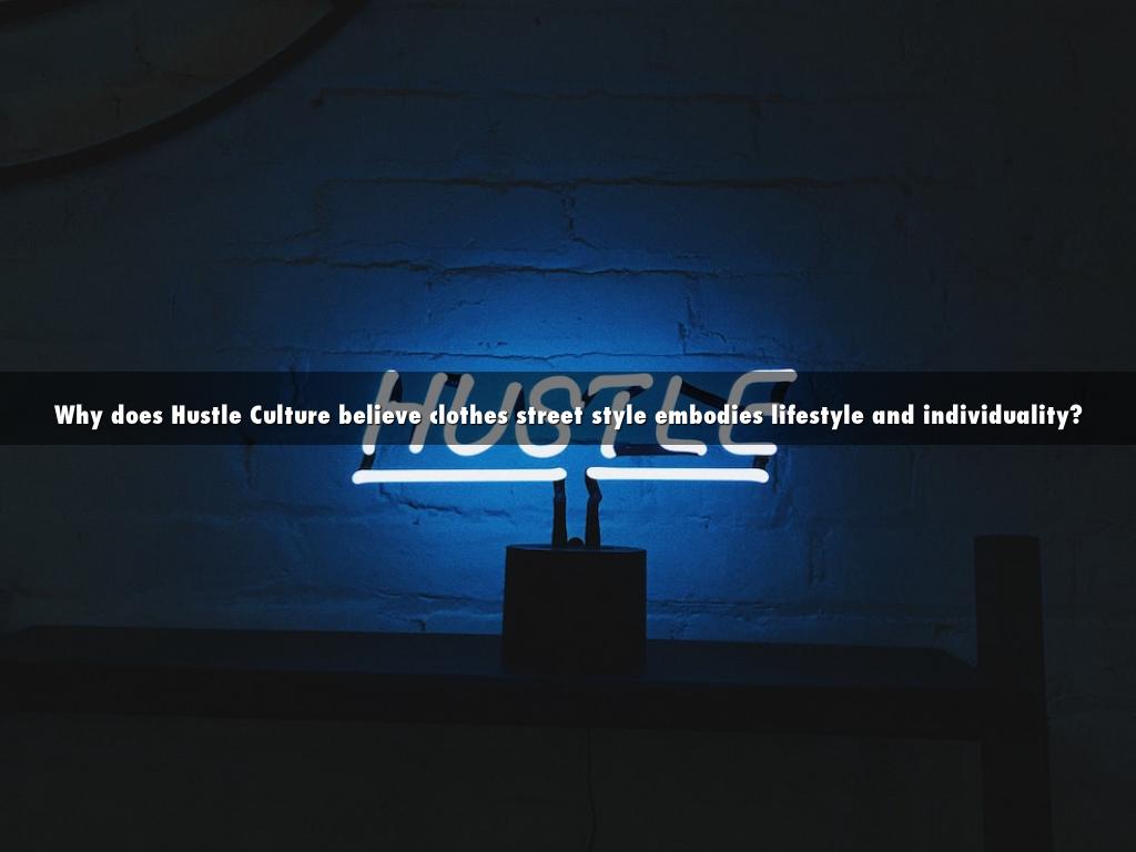 Why does Hustle Culture believe clothes street style embodies lifestyle and individuality?