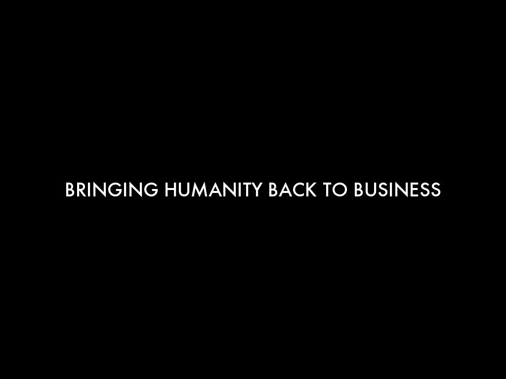 Bringing Humanity Back to Business