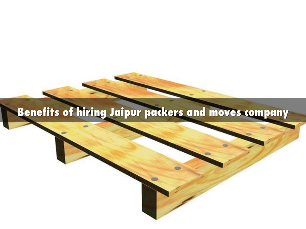 Benefits of hiring Jaipur packers and moves company