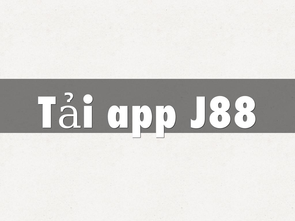 Tải app J888 - Cơ hội cá cược trực tuyến đỉnh cao