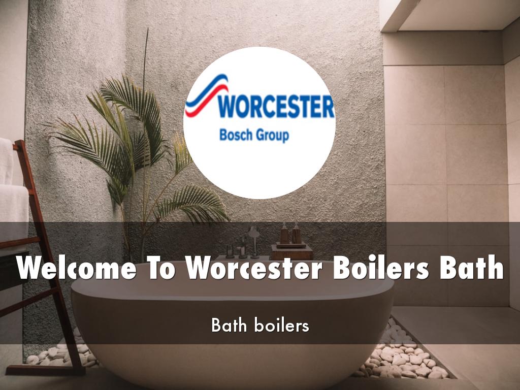 Worcester Boilers Bath Presentation