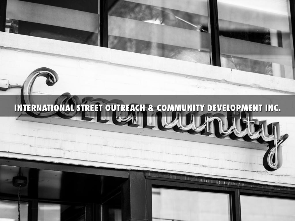 INTERNATION STREET OUTREACH & COMMUNITY DEVELOPMENT INC.