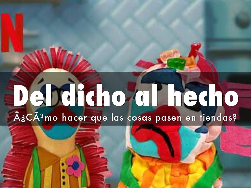 Copia de Del Dicho al Hecho