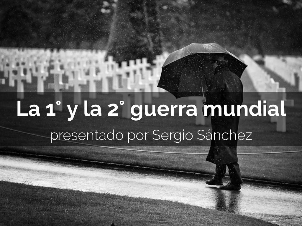 La 1° y la 2° guerra mundial