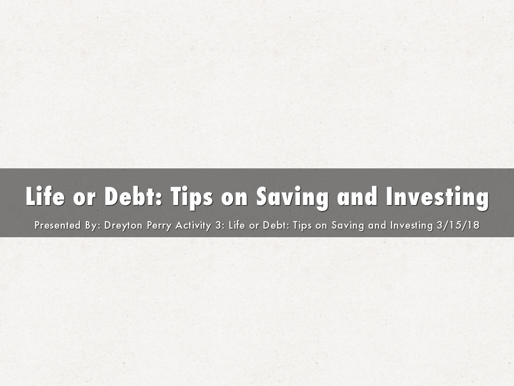 Life or Debt: Tips on Saving and Investing