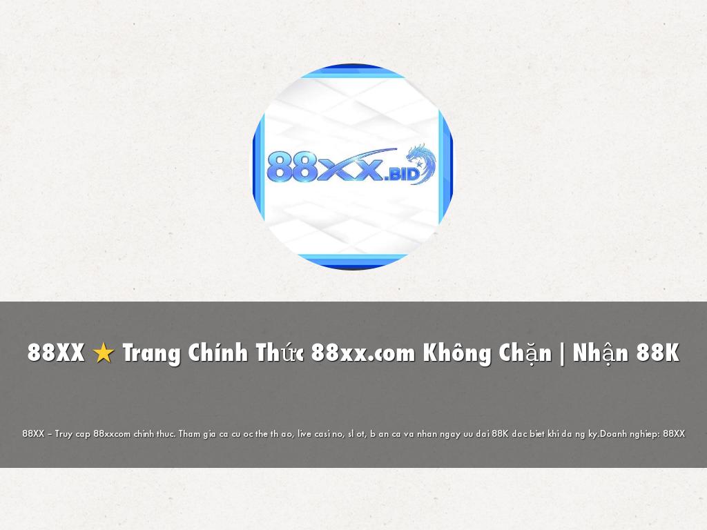 88XX ⭐ Trang Chính Thức 88xx.com Không Chặn | Nhận 88K