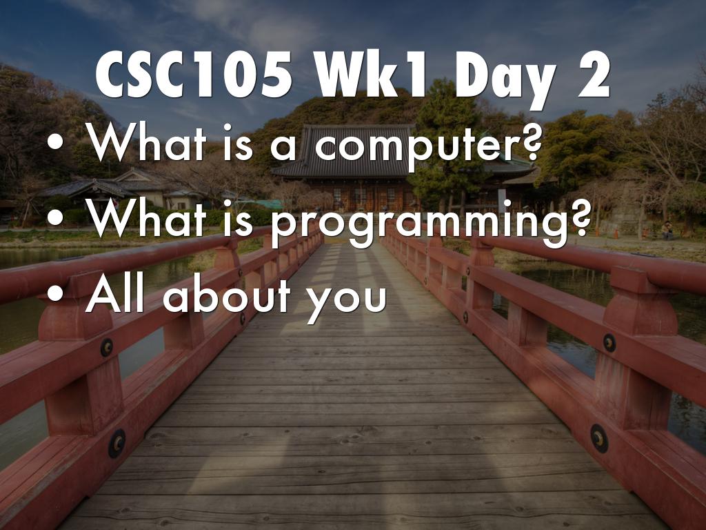 CSC105 Wk1 Day2