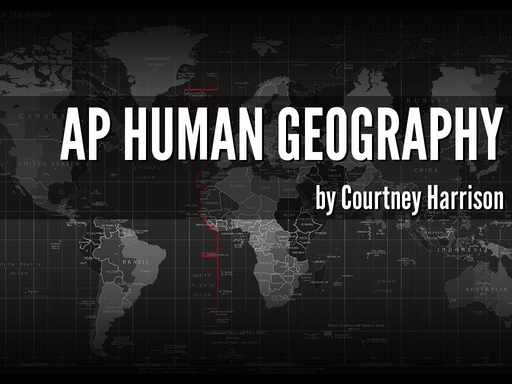 AP Human Geography by Courtney Harrison