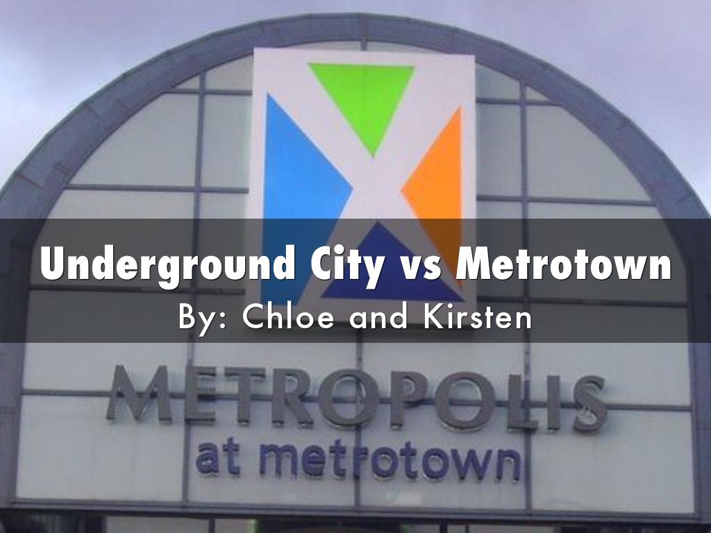 Underground City vs Metrotown By Chloe And Kirsten