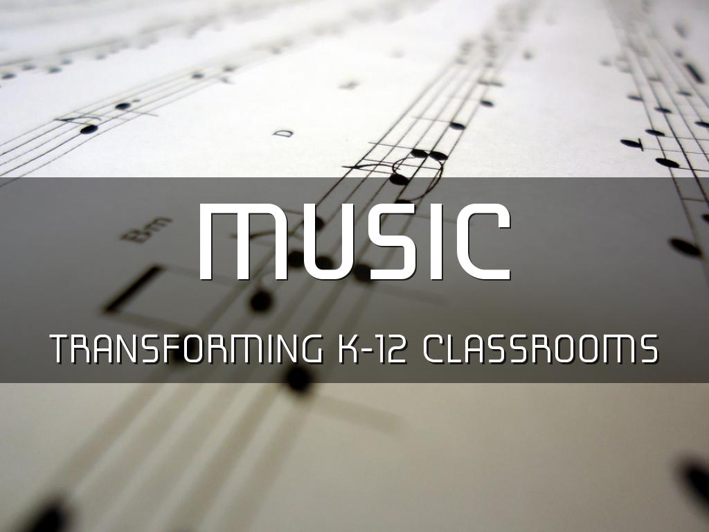 Copy of Music in the K-12 Classroom