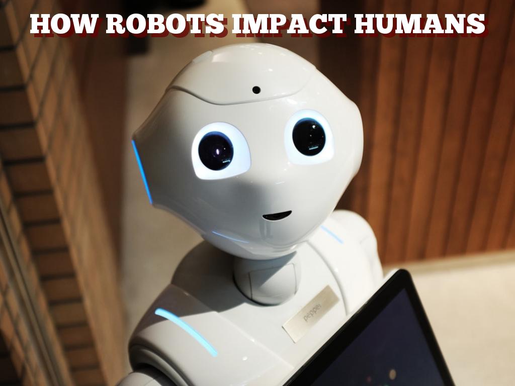 how robots impact humans