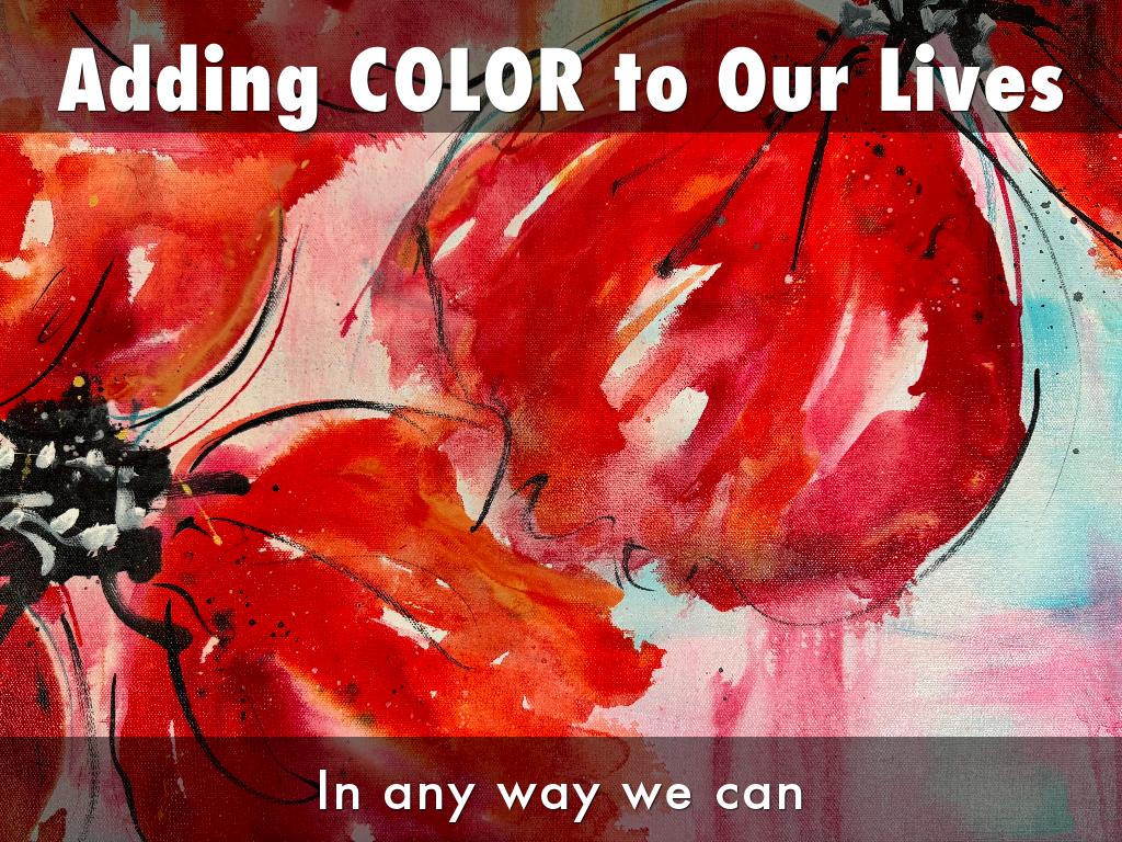 Adding COLOR to our Lives