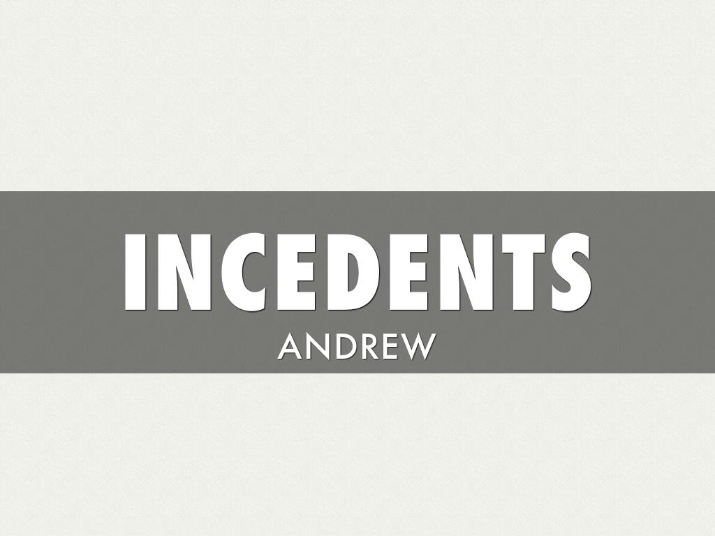 Incedents