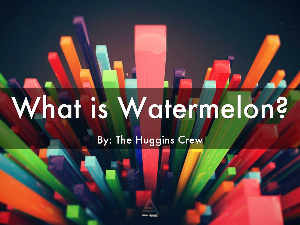 What is Watermelon