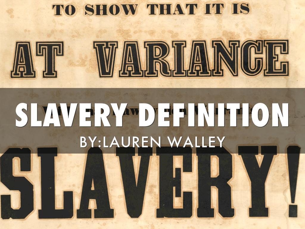 Slavery Definitions