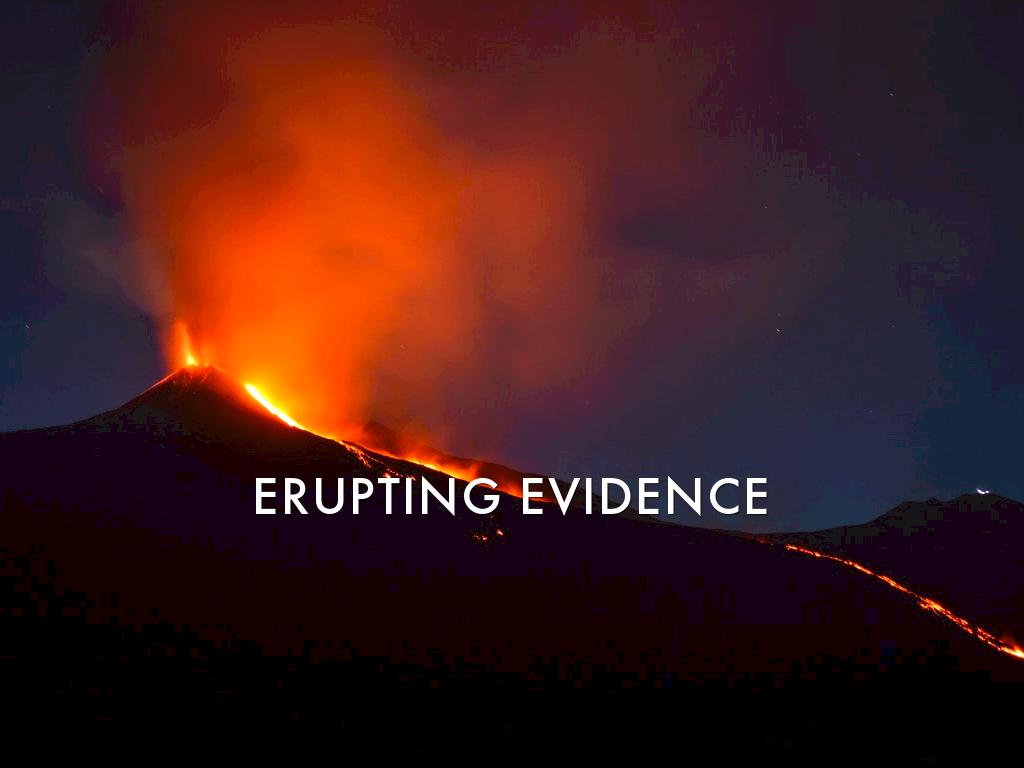 Erupting Evidence 