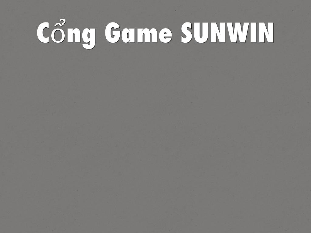 Cổng Game SUNWIN