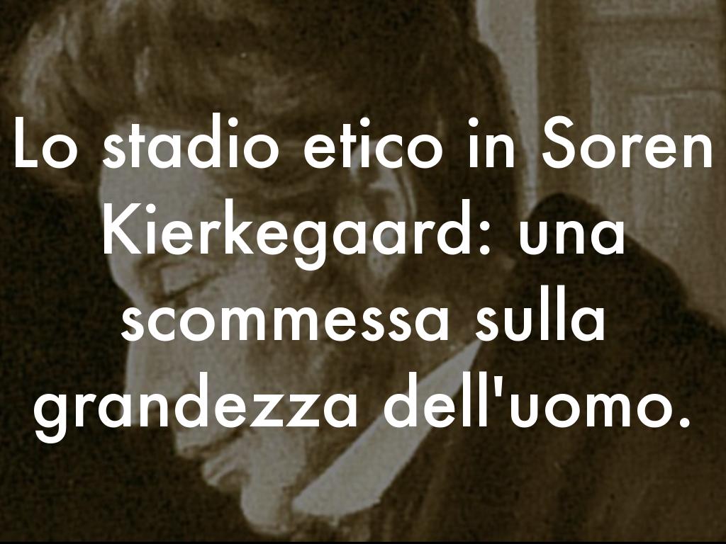 Lo stadio etico in Soren Kierkegaard: una scommessa sulla grandezza dell'uomo.