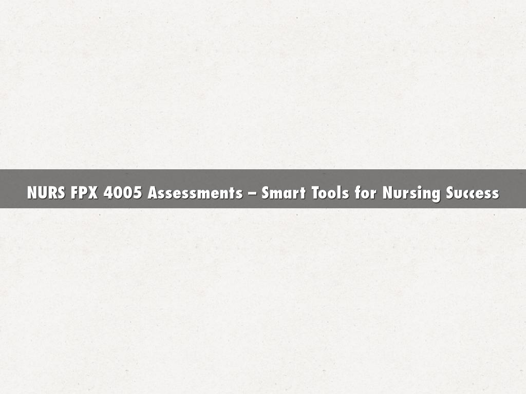 NURS FPX 4005 Assessments – Smart Tools for Nursing Success