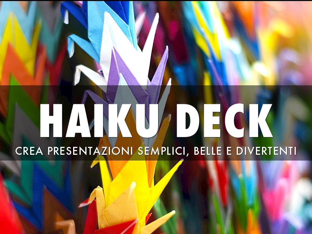Che cos'Ã¨ Haiku Deck?