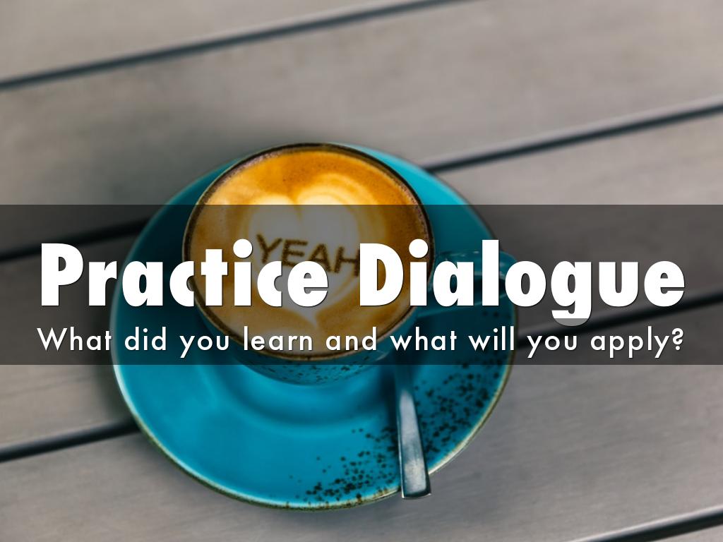 Practice Dialogue