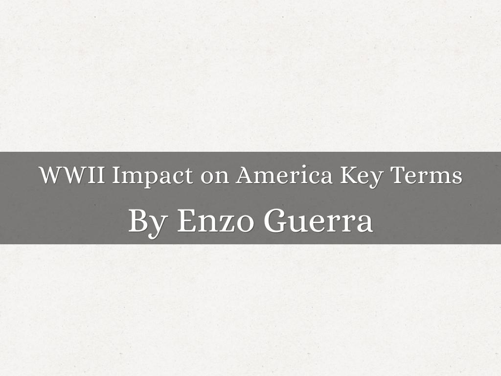 WWII Impact on America Key Terms