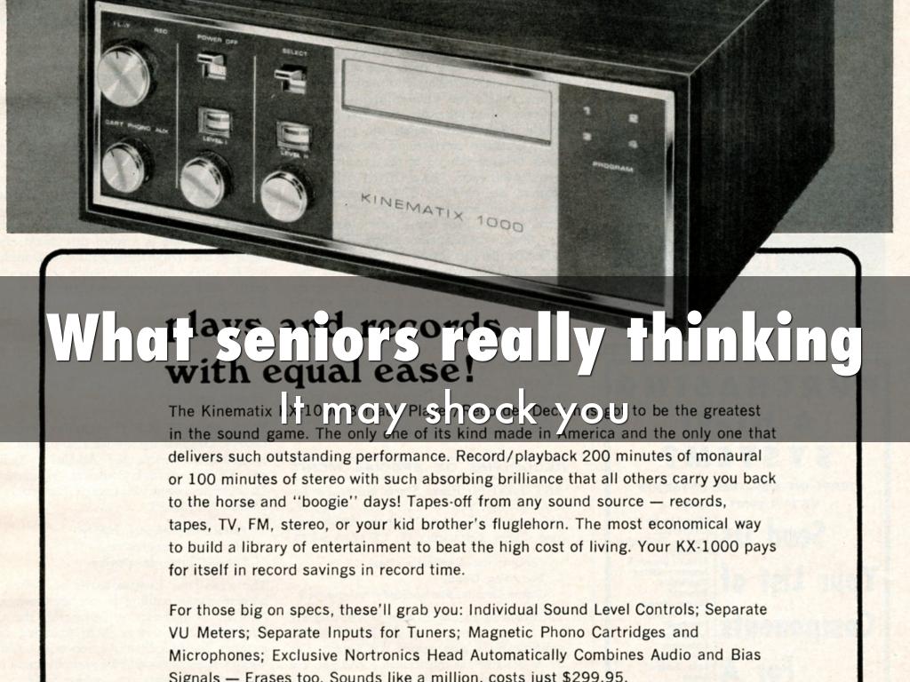 What seniors really thinking