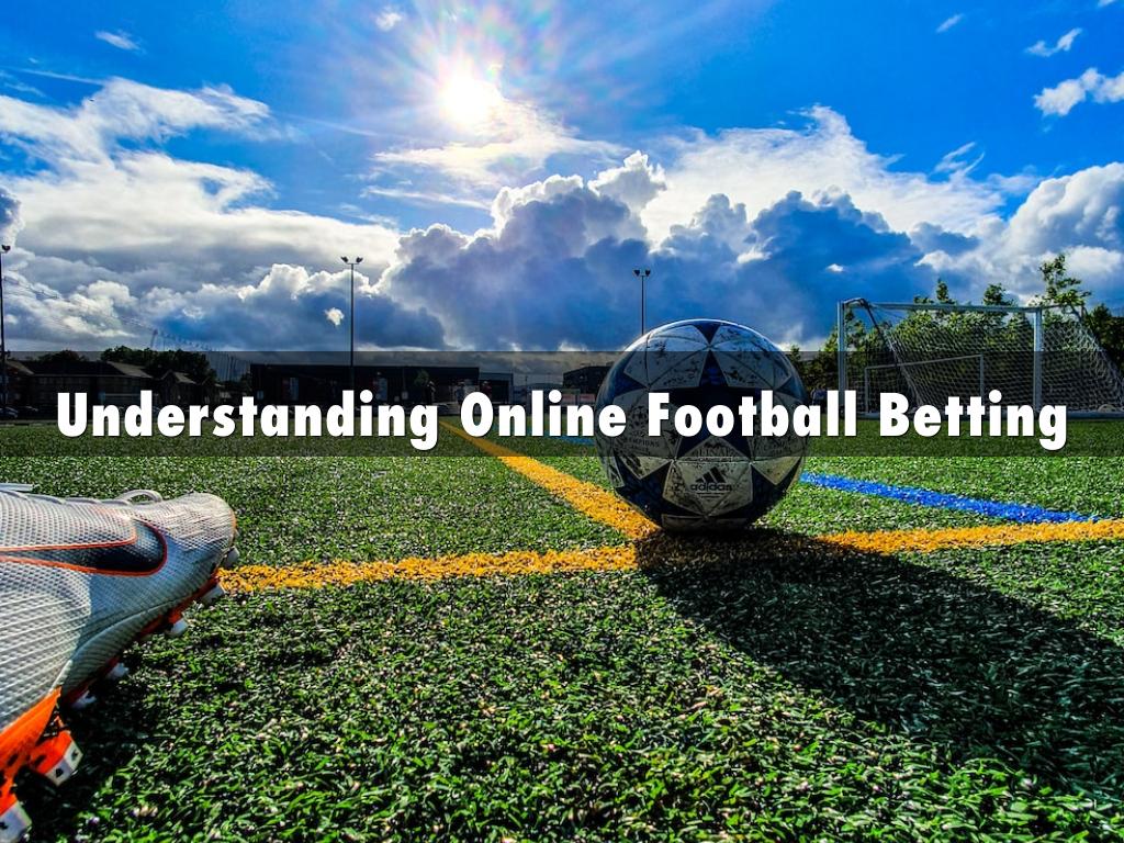 Understanding Online Football Betting