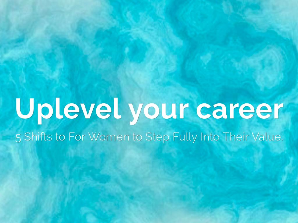 Uplevel your career