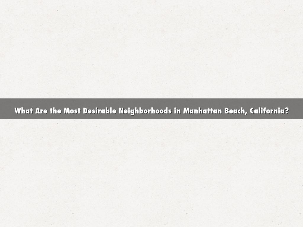 What Are the Most Desirable Neighborhoods in Manhattan Beach, California?