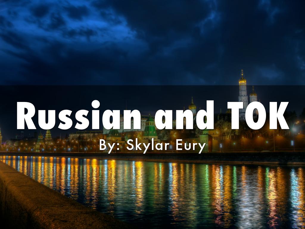Russian and TOK