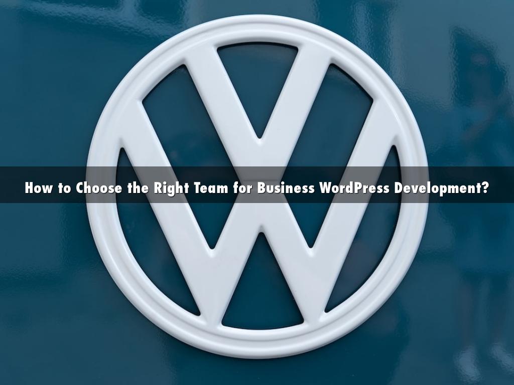 How to Choose the Right Team for Business WordPress Development?