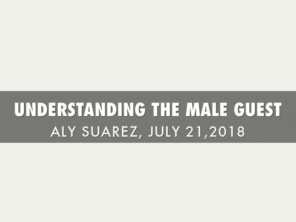 Understanding The Male Guest
