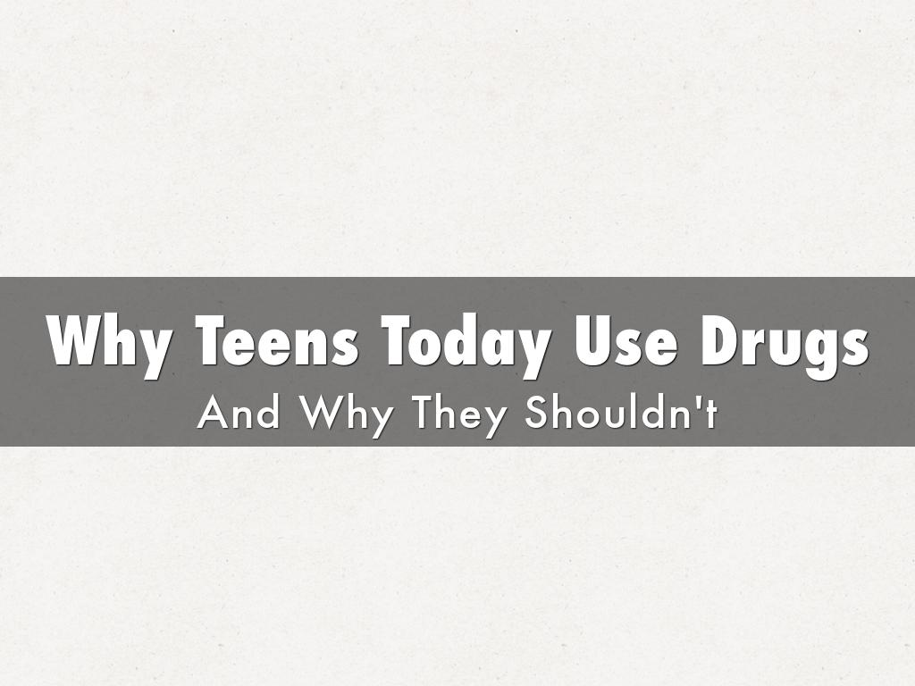 Why Teens Today Use Drugs