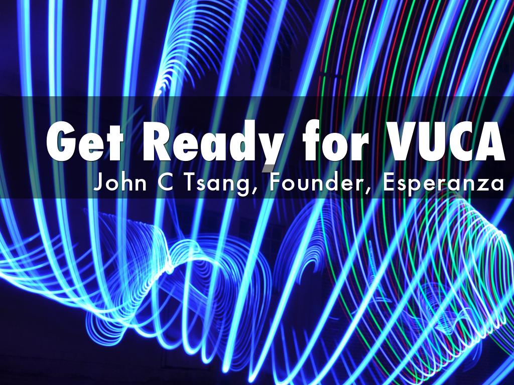 Get Ready for VUCA
