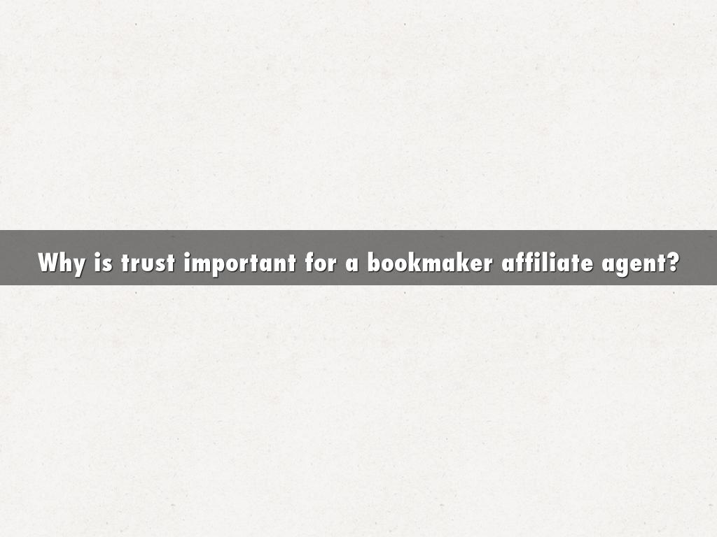 Why is trust important for a bookmaker affiliate agent?
