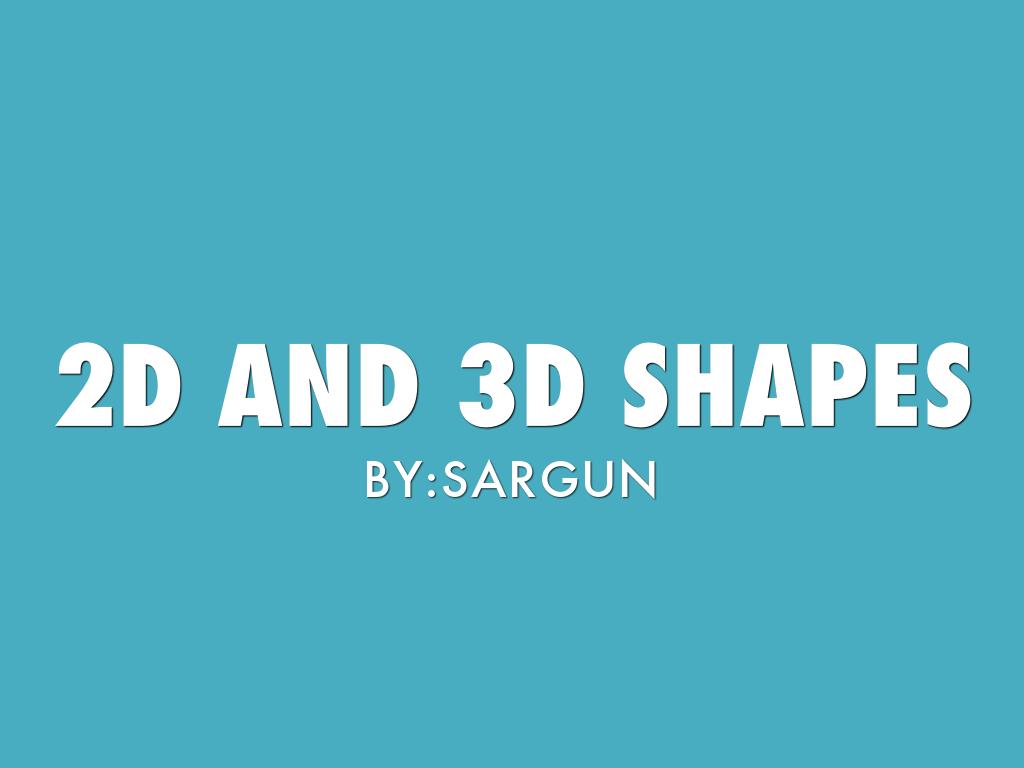 2D Shapes AND 3D Shapes 