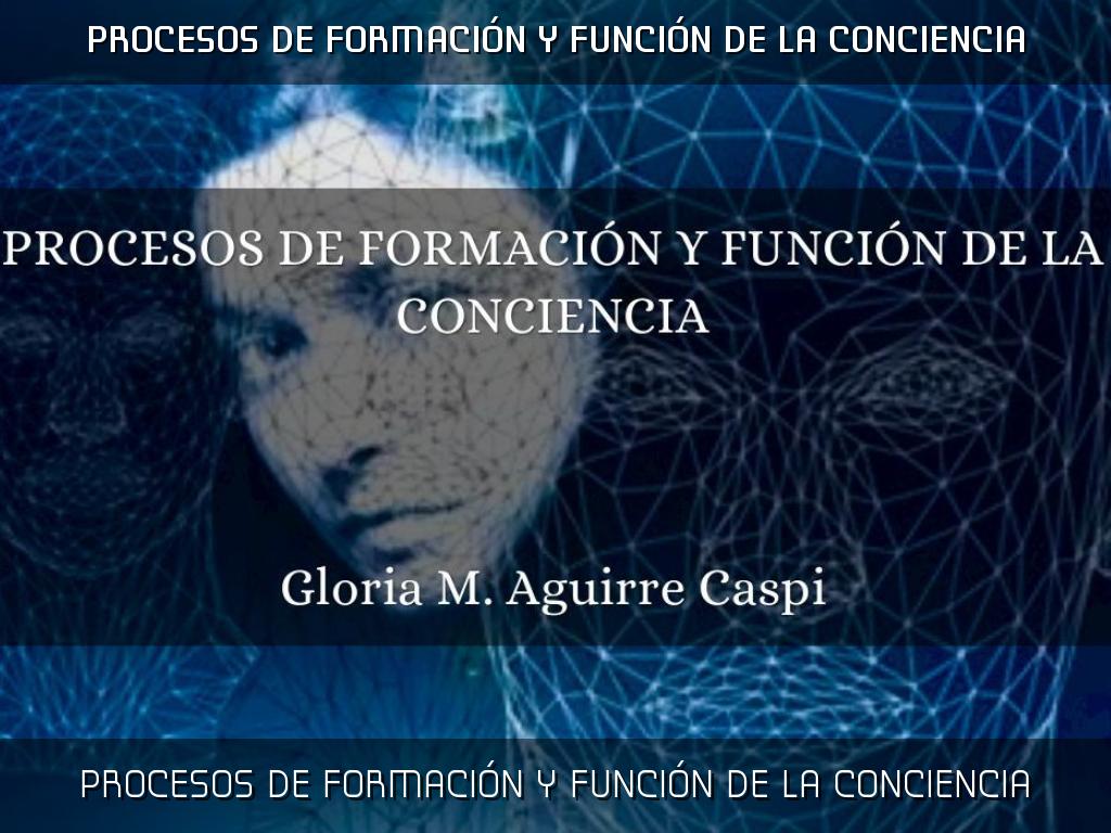 PROCESOS DE FORMACIÓN Y FUNCIÓN DE LA CONCIENCIA
