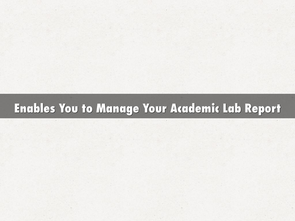 Enables You to Manage Your Academic Lab Report