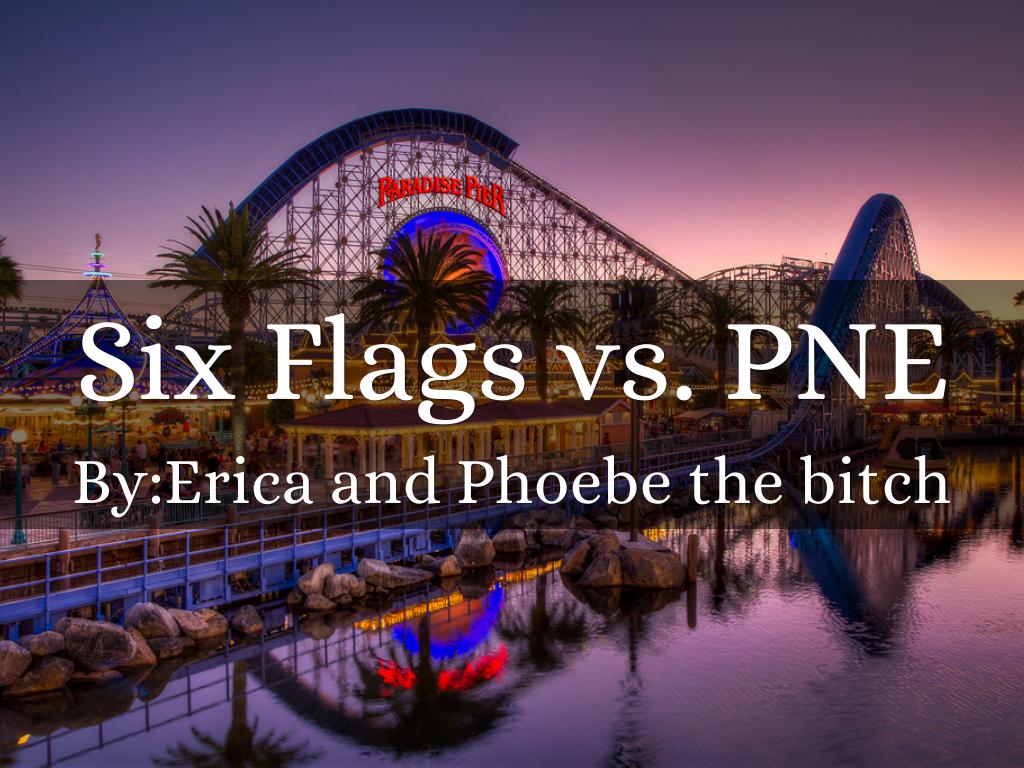 Six Flags vs. PNE