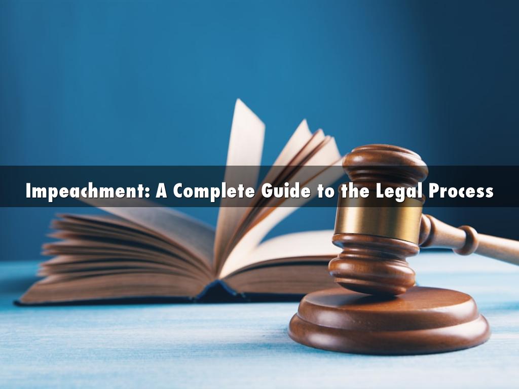 Impeachment: A Complete Guide to the Legal Process